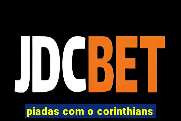 piadas com o corinthians